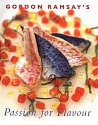 Gordon Ramsays Passion for Flavour (Hardcover)