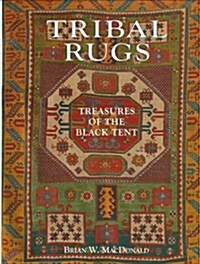 Tribal Rugs: Treasures of the Black Tent (Hardcover)