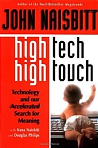 High Tech/High Touch : Technology and Our Accelerated Search for Meaning (Paperback, New ed)