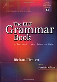 ELT Grammar Book: A Teacher-Friendly Reference Guide (Paperback)