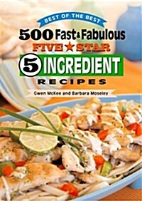 500 Fast & Fabulous Five Star 5 Ingredient Recipes (Paperback)