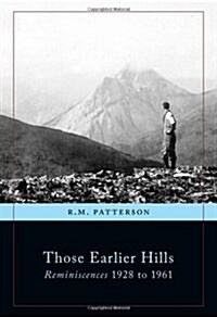 Those Earlier Hills: Reminiscences 1928 to 1961 (Paperback)