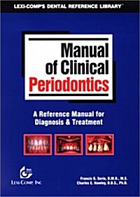 Manual of Clinical Periodontics: A Reference Manual for Diagnosis & Treatment (Lexi-Comps Clinical Reference Library) (Spiral-bound)