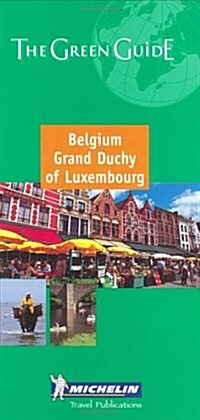 Michelin the Green Guide Belgium/Grand Duchy of Luxembourg (Michelin Green Guides) (Paperback, 4th Revised)