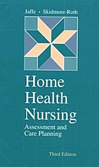 Home Health Nursing: Assessment and Care Planning (Spiral-bound, 3)