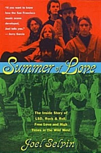 Summer of Love: Ths Inside Story of LSD, Rock & Roll, Free Love and High Time in the Wild West (Paperback)
