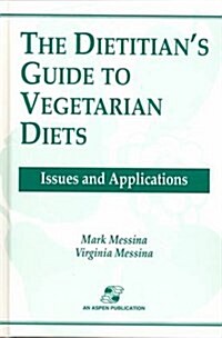 The Dietitians Guide to Vegetarian Diets (Hardcover)