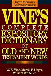 Vines Complete Expository Dictionary of Old and New Testament Words (Hardcover)