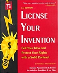 License Your Invention: Sell Your Idea and Protect Your Rights with a Solid Contract (Paperback, 2nd)