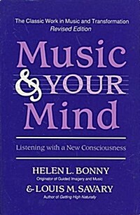 Music & Your Mind: Listening With a New Consciousness (Paperback, 2 Sub)