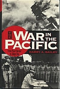 War in the Pacific: From Pearl Harbor to Tokyo Bay (Hardcover, First Edition)