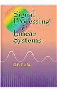 Signal Processing and Linear Systems (Hardcover, First Edition)