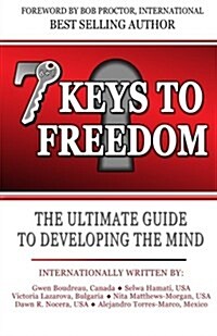 7 Keys to Freedom: The Ultimate Guide to Developing the Mind (Paperback)