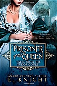 Prisoner of the Queen (Tales From the Tudor Court) (Paperback)