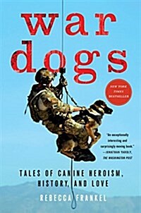 War Dogs: Tales of Canine Heroism, History, and Love (Paperback)