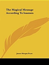 The Magical Message According to Ioannes (Paperback)