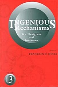 Ingenious Mechanisms Vol III (Hardcover)