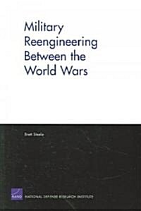 Military Reengineering Between the World Wars (Paperback)