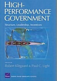 High-Performance Government: Structure, Leadership, Incentives (Paperback)