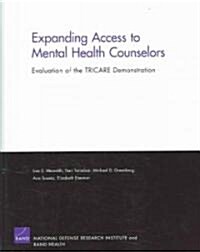 Expanding Access to Mental Health Counselors: Evaluation of the Tricare Demonstration (Paperback)