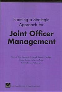 Framing A Strategic Approach For Joint Officer Management (Paperback)