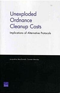 Unexploded Ordance Cleanup Cost: Implications of Alternative Protocols (Paperback)