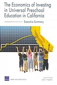 The Economics of Investing in Universal Preschool Education in California: Executive Summary (Paperback)