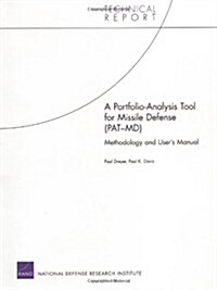 Portfolio-analysis Tool for Missile Defense (Pat-md) (Paperback)