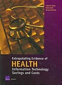 Extrapolating Evidence of Health Information Technology Savings And Costs (Paperback)