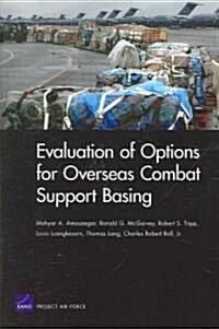 Evaluation of Options for Overseas Combat Support Basin (Paperback)