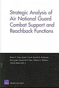 Strategic Analysis of Air National Guard Combat Support and Reachback Functions (Paperback)