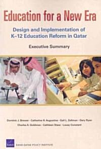 Education for a New Era, Executive Summary: Design and Implementation of K-12 Education Reform in Qatar (Paperback)