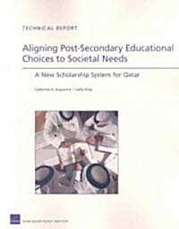 Aligning Post-Secondary Educational Choices to Societal Needs: A New Scholarship System for Qatar (Paperback)