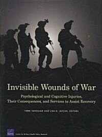Invisible Wounds of War: Psychological and Cognitive Injuries, Their Consequences, and Services to Assist Recovery (2008) (Paperback)