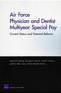Air Force Physician and Dentist Multiyear Special Pay: Current Status and Potential Reforms (Paperback)