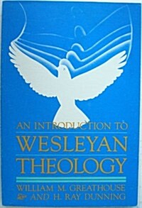 An Introduction to Wesleyan Theology (Paperback)