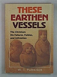 These Earthen Vessels (Paperback)