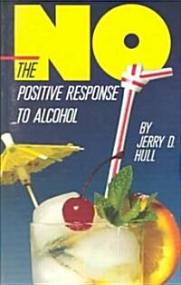 No: The Positive Response to Alcohol (Paperback)