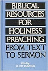 Biblical Resources for Holiness Preaching, Vol. 2: From Text to Sermon (Hardcover)
