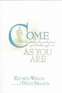 Come as You Are: An Invitation to Meet Jesus--Just Where You Are (Paperback)