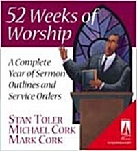 52 Weeks of Worship: A Complete Year of Sermon Outlines & Service Orders (Loose Leaf)