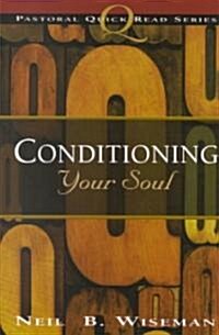 Conditioning Your Soul (Paperback)