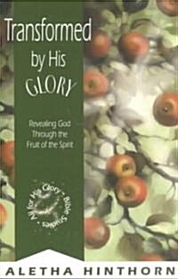 Transformed by His Glory (Paperback)