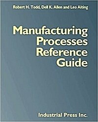 Manufacturing Processes Reference Guide (Paperback)