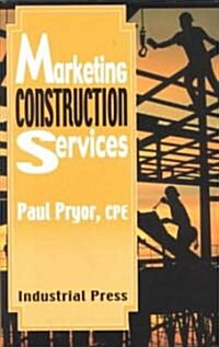 Marketing Construction Services (Paperback)