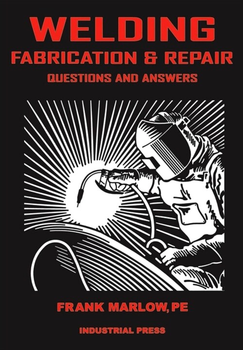Welding Fabrication and Repair: Questions & Answers (Paperback, Revised)