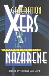 Generation Xers Talk about the Church of the Nazarene (Paperback)