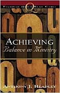 Achieving Balance in Ministry (Paperback)