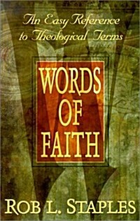Words of Faith: An Easy Reference to Theological Terms (Paperback)