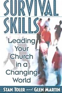 Survival Skills: Leading Your Church in a Changing World (Paperback)
